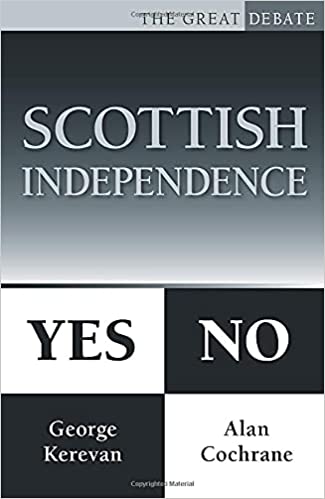 Scottish Independence: Yes or No : The Great Debate - KINGDOM BOOKS LEVEN