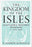 The Kingdom of the Isles : Scotland's Western Seaboard c.1100-1336 - KINGDOM BOOKS LEVEN
