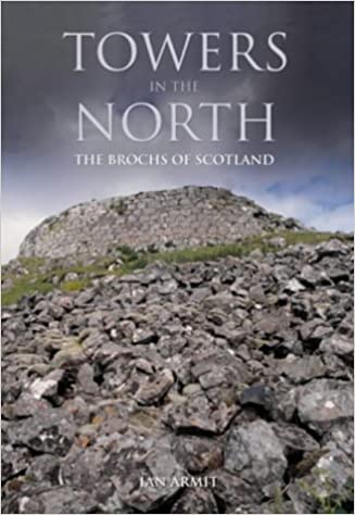 Towers in the North : The Brochs of Scotland - KINGDOM BOOKS LEVEN