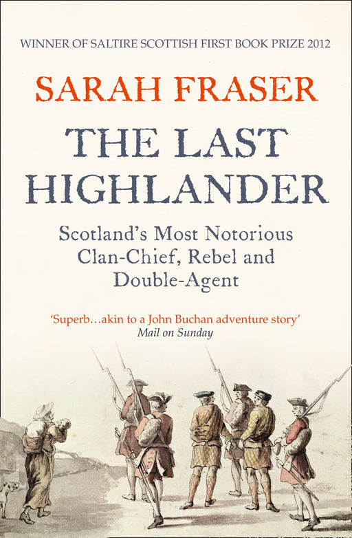 The Last Highlander : Scotland'S Most Notorious Clan Chief, Rebel & Double Agent - KINGDOM BOOKS LEVEN