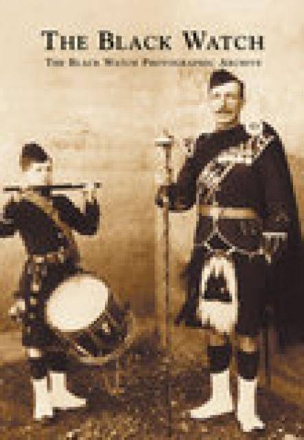 The Black Watch Photographic Archives - East  Neuk Books Ltd