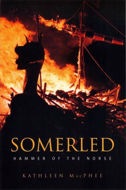 Somerled : Hammer of the Norse - East  Neuk Books Ltd