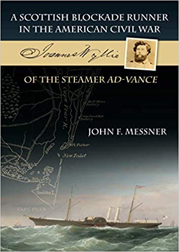 A Scottish Blockade Runner in the American Civil War - Joannes Wyllie of the steamer Ad-Vance - KINGDOM BOOKS LEVEN