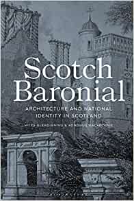 Scotch Baronial: Architecture and National Identity in Scotland - KINGDOM BOOKS LEVEN