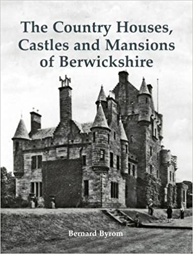 The Country Houses, Castles and Mansions of Berwickshire - KINGDOM BOOKS LEVEN