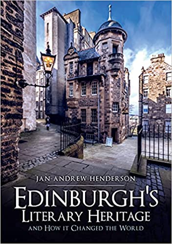 Edinburgh's Literary Heritage and How it Changed the World - KINGDOM BOOKS LEVEN