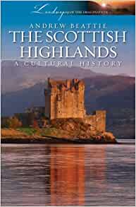 The Scottish Highlands: A Cultural History - KINGDOM BOOKS LEVEN