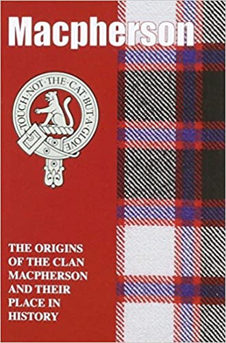 The MacPherson : The Origins of the Clan MacPherson and Their Place in History - KINGDOM BOOKS LEVEN