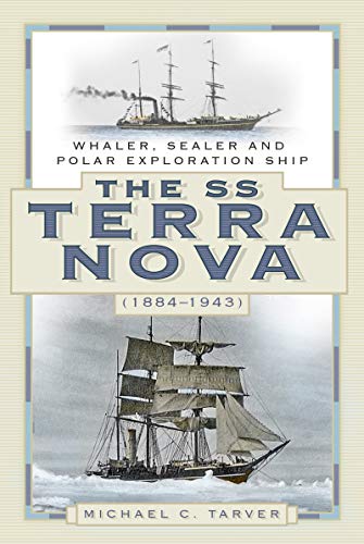 The SS Terra Nova (1884-1943) : Whaler, Sealer and Polar Exploration Ship - KINGDOM BOOKS LEVEN