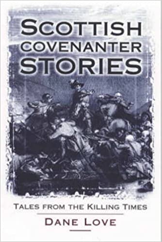 Scottish Covenanter Stories: Tales from the Killing Time - KINGDOM BOOKS LEVEN