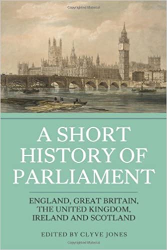 A Short History of Parliament : England, Great Britain, the United Kingdom, Ireland and Scotland - KINGDOM BOOKS LEVEN