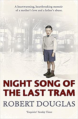 Night Song of the Last Tram: A Glasgow Memoir by Robert Douglas - KINGDOM BOOKS LEVEN