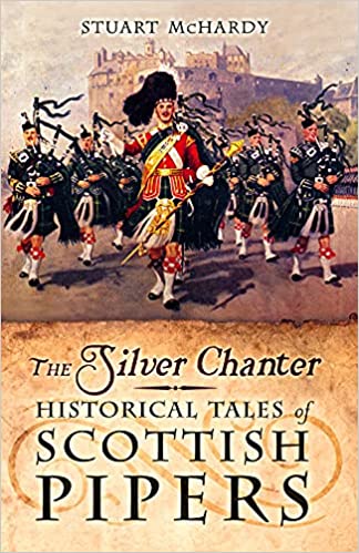 The Silver Chanter: Historical Tales of Scottish Pipers - KINGDOM BOOKS LEVEN