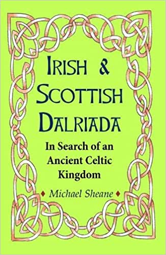 Irish and Scottish Dalriada : In Search of an Ancient Kingdom - KINGDOM BOOKS LEVEN
