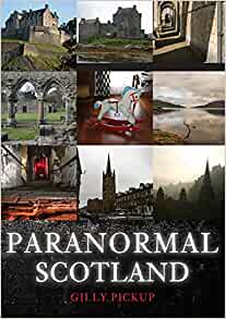 Paranormal Scotland by Gilly Pickup - KINGDOM BOOKS LEVEN