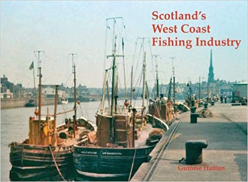 Scotland's West Coast Fishing Industry - KINGDOM BOOKS LEVEN
