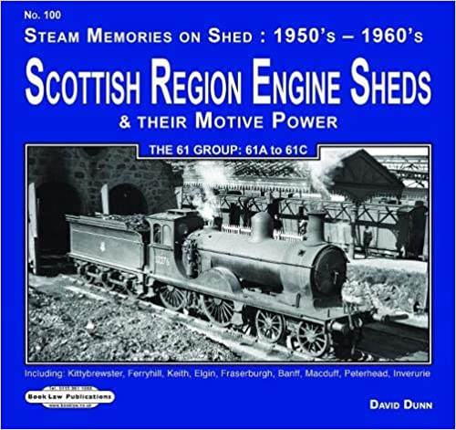 Scottish Region Engine Sheds & Their Motive Power 61 Group : 61A to 61C - KINGDOM BOOKS LEVEN