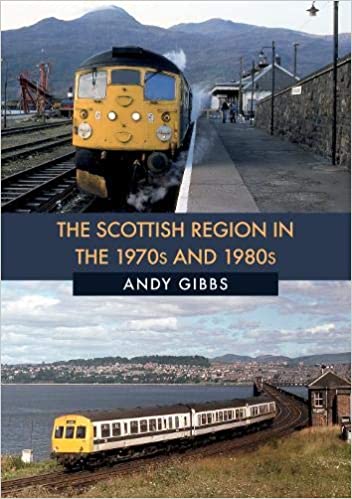 The Scottish Region in the 1970s and 1980s - KINGDOM BOOKS LEVEN