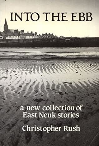 Into the Ebb: A New Collection of East Neuk Stories - East  Neuk Books Ltd