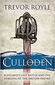 Culloden : Scotland's Last Battle and the Forging of the British Empire - KINGDOM BOOKS LEVEN