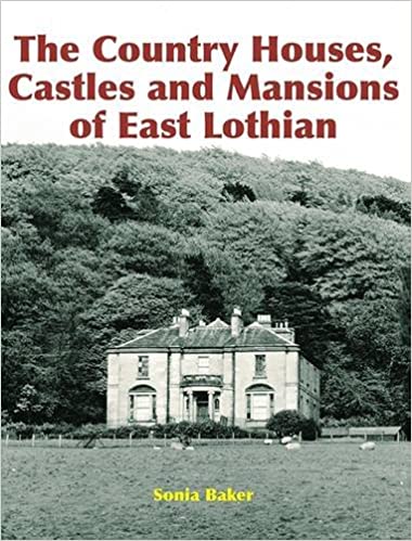 The Country Houses, Castles and Mansions of East Lothian - KINGDOM BOOKS LEVEN