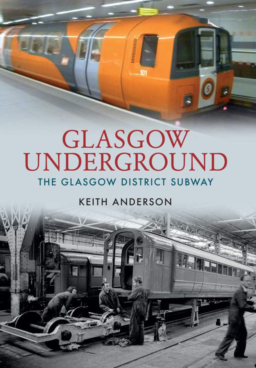Glasgow Underground : The Glasgow District Subway - KINGDOM BOOKS LEVEN