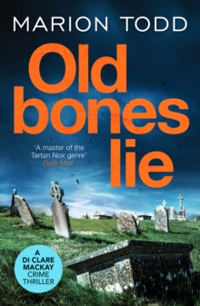 Old Bones Lie by Marion Todd