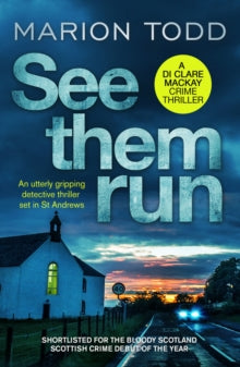 See Them Run : An utterly gripping detective thriller set in St Andrews : 1 By Marion Todd - KINGDOM BOOKS LEVEN