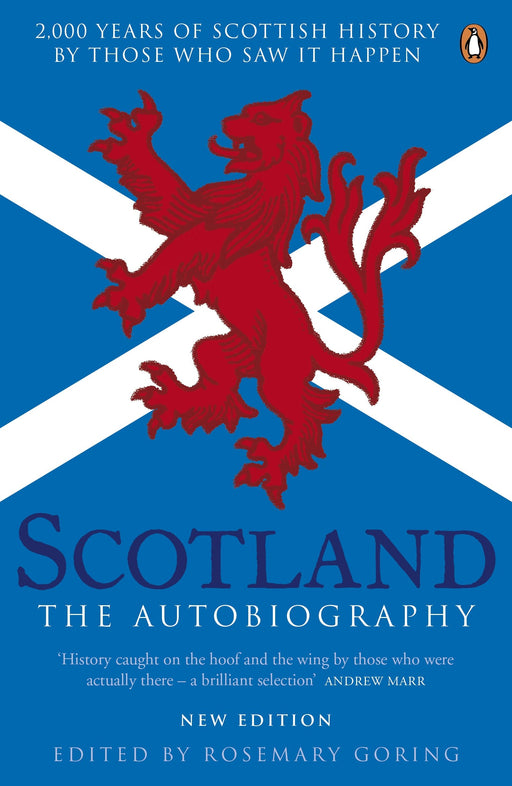 Scotland: The Autobiography : 2,000 Years of Scottish History by Rosemary Goring Who Saw it Happen by - KINGDOM BOOKS LEVEN