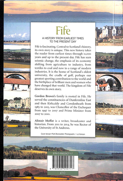 A history of Fife from the earliest times to the present day, written by Gordon Brown and Alistair Moffat.