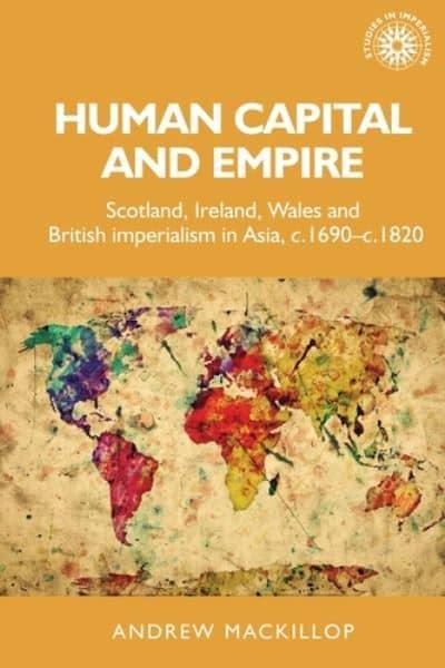 Human Capital and Empire: Scotland, Ireland, Wales and British Imperialism in Asia - KINGDOM BOOKS LEVEN