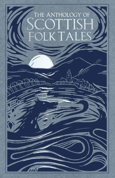 The Anthology of Scottish Folk Tales - KINGDOM BOOKS LEVEN