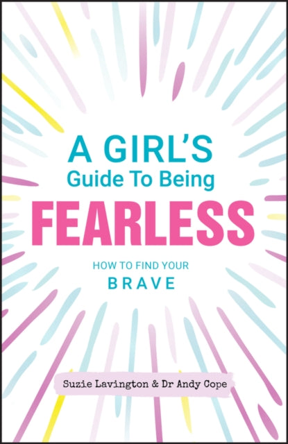 A Girls Guide to being Fearless