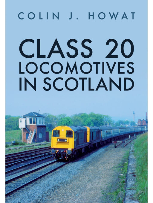 Class 20 Locomotives in Scotland - KINGDOM BOOKS LEVEN