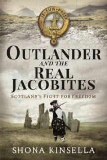 Outlander and the Real Jacobites: Scotland's Fight for the Stuarts - KINGDOM BOOKS LEVEN