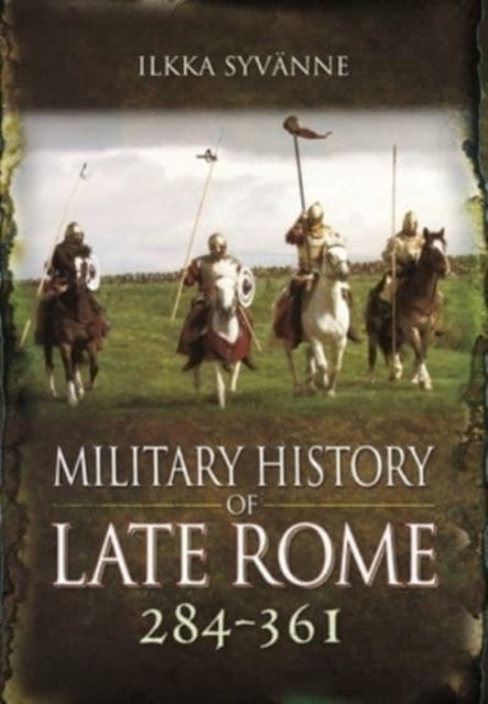 Military History of Late Rome 284 - 361