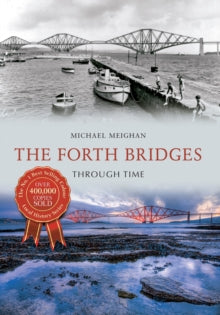 The Forth Bridges Through Time - KINGDOM BOOKS LEVEN