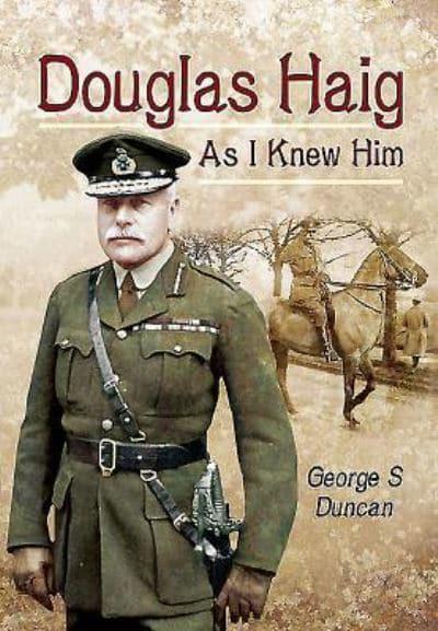 Douglas Haig as I Knew Him