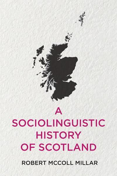 A Sociolinguistic History of Scotland - KINGDOM BOOKS LEVEN