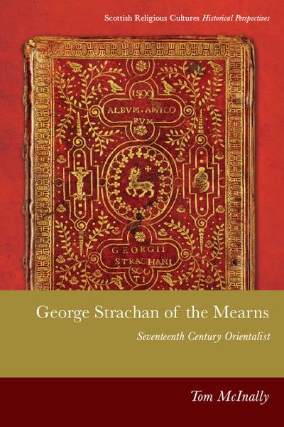 George Strachan of the Mearns: Sixteenth Century Orientalist - KINGDOM BOOKS LEVEN