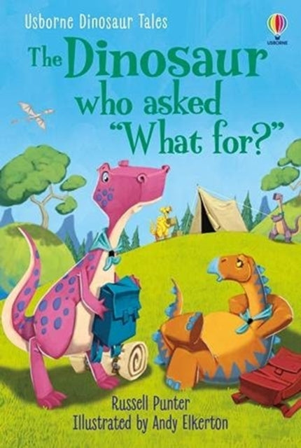 Dinosaur Tales: The Dinosaur Who Asked "What For?"