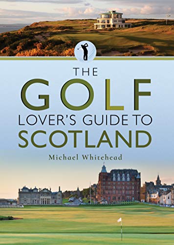 Golf Lover's Guide to Scotland