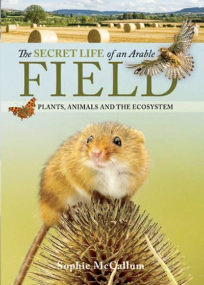 The Secret Life of an Arable Field - KINGDOM BOOKS LEVEN
