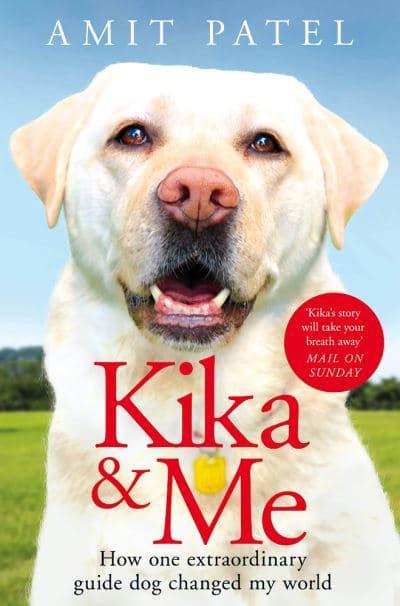 Kika & Me: How One Extraordinary Guide Dog Changed My World - KINGDOM BOOKS LEVEN