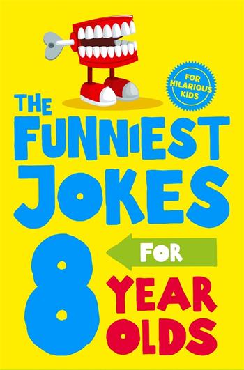 The Funniest Jokes for 8 Year Olds - KINGDOM BOOKS LEVEN
