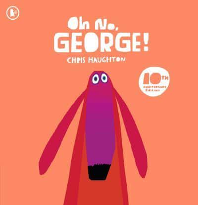 Oh No George - 10th Anniversary edition