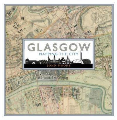 Glasgow: Mapping the City - KINGDOM BOOKS LEVEN