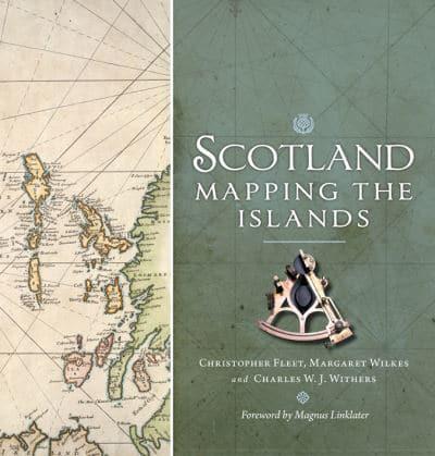 Scotland: Mapping The Islands - KINGDOM BOOKS LEVEN