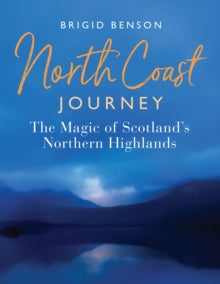 North Coast Journey: The Magic of Scotland's Northern Highlands