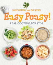 Easy Peasy!: Real Cooking For Kids